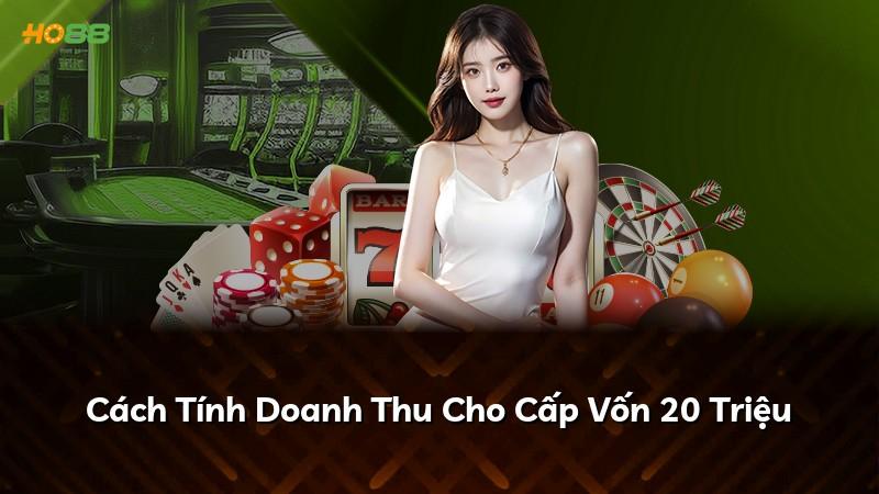 Cách Tính Doanh Thu Cho Cấp Vốn 20 Triệu