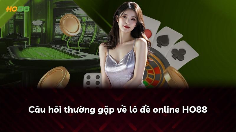 Câu hỏi thường gặp về lô đề online HO88