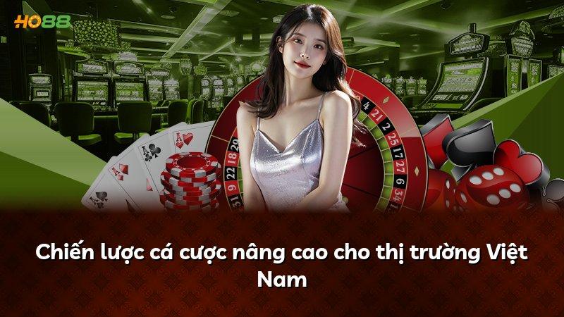 Chiến lược cá cược nâng cao cho thị trường Việt Nam