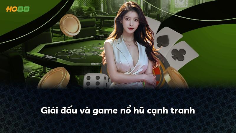 Giải đấu và game nổ hũ cạnh tranh