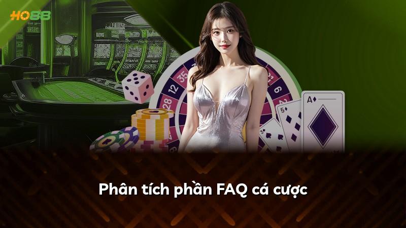 Phân tích phần FAQ cá cược